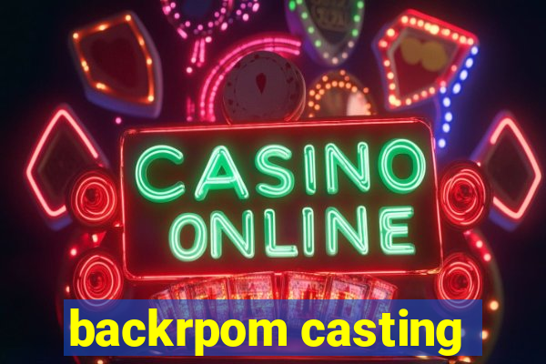 backrpom casting