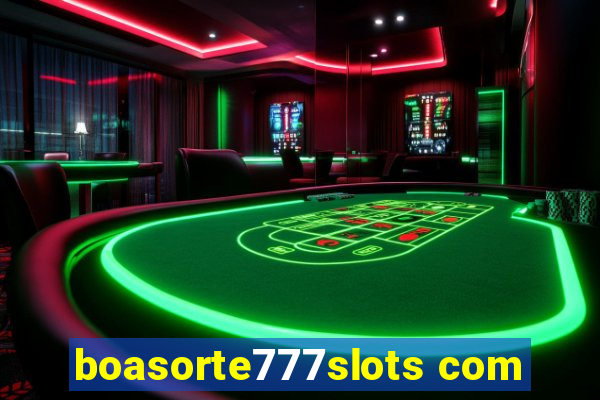 boasorte777slots com