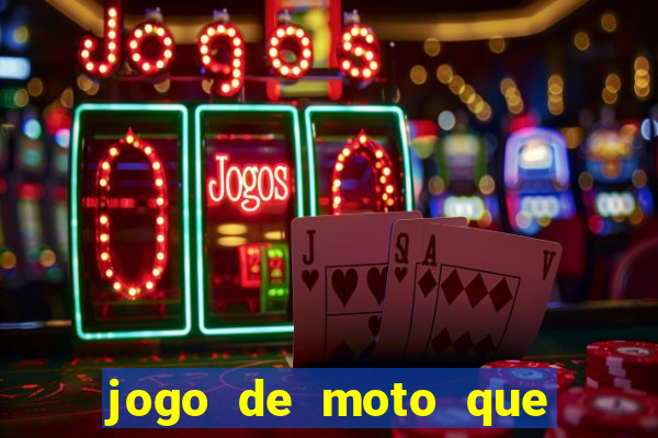 jogo de moto que da grau