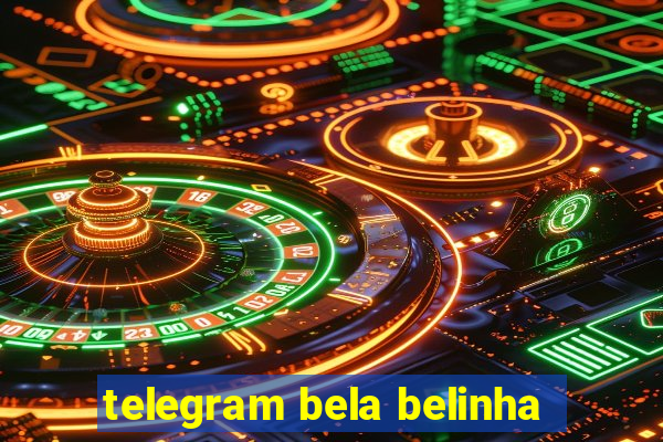 telegram bela belinha