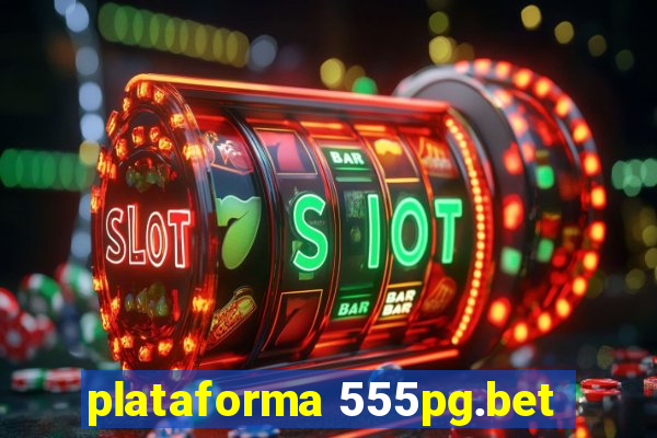 plataforma 555pg.bet