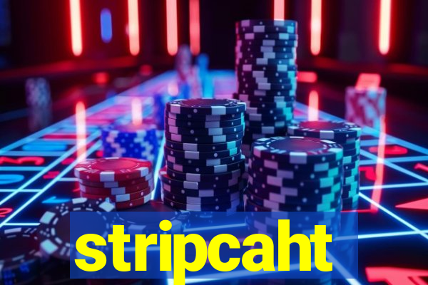 stripcaht