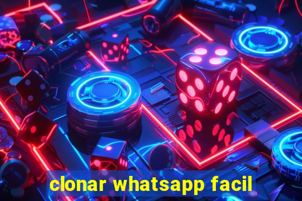 clonar whatsapp facil