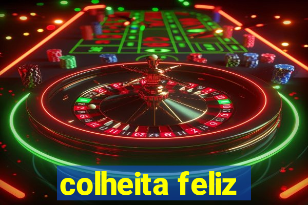 colheita feliz