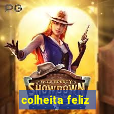 colheita feliz