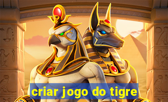 criar jogo do tigre