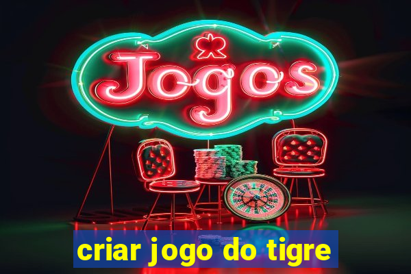 criar jogo do tigre