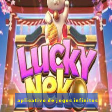 aplicativo de jogos infinitos