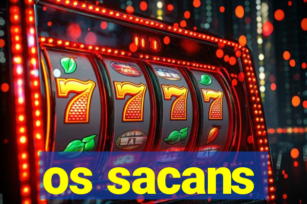 os sacans