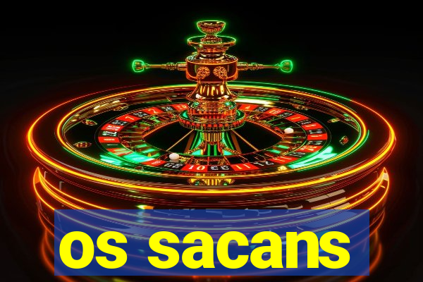 os sacans