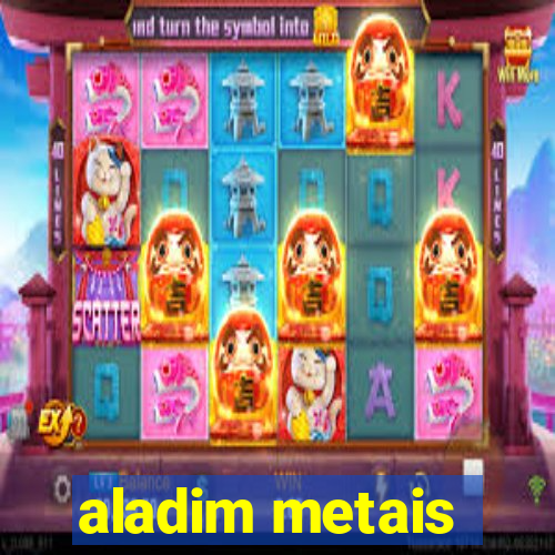 aladim metais