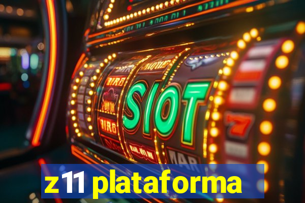 z11 plataforma