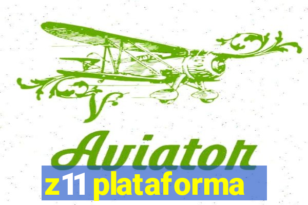 z11 plataforma