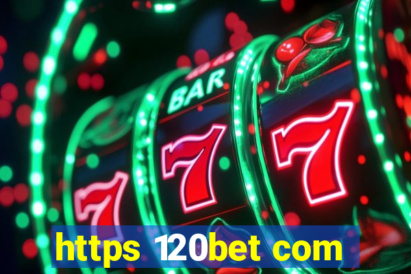 https 120bet com