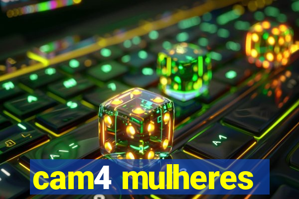 cam4 mulheres