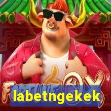 labetngekek