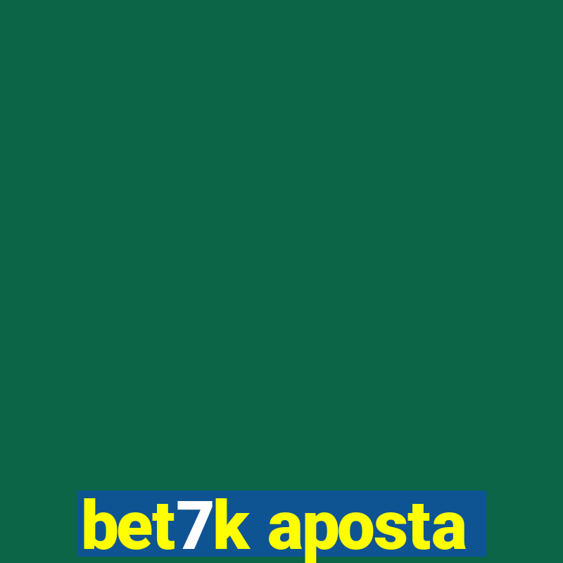 bet7k aposta