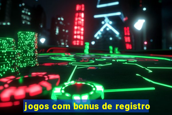 jogos com bonus de registro