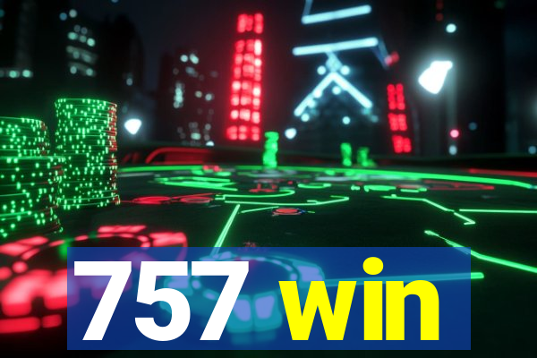 757 win