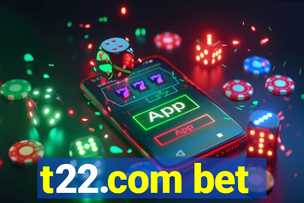 t22.com bet