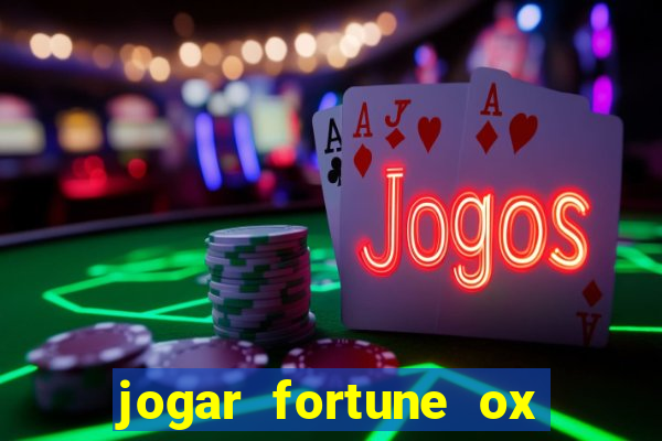 jogar fortune ox demo gratis