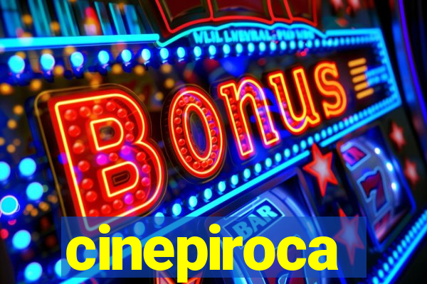 cinepiroca