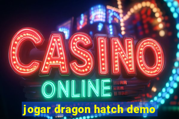 jogar dragon hatch demo