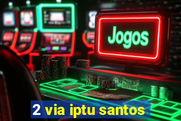 2 via iptu santos