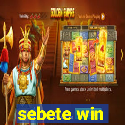 sebete win