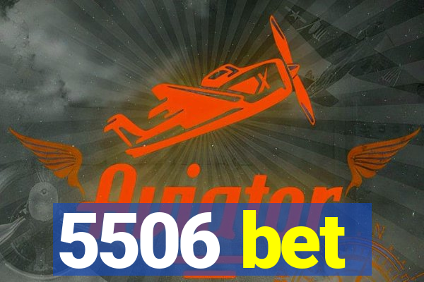 5506 bet