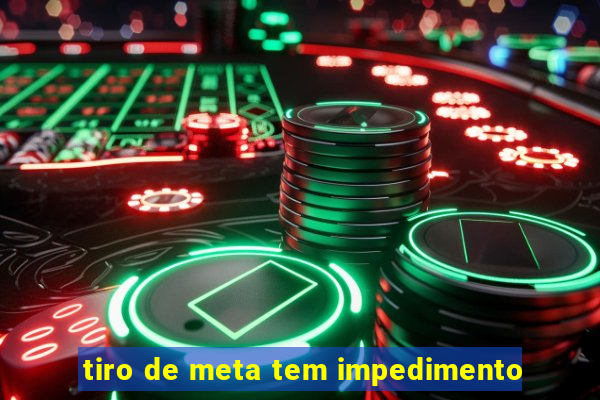 tiro de meta tem impedimento