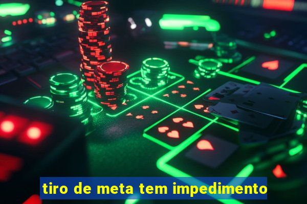 tiro de meta tem impedimento