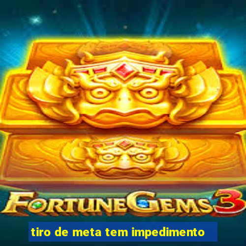 tiro de meta tem impedimento