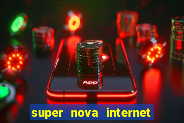 super nova internet 2 via boleto