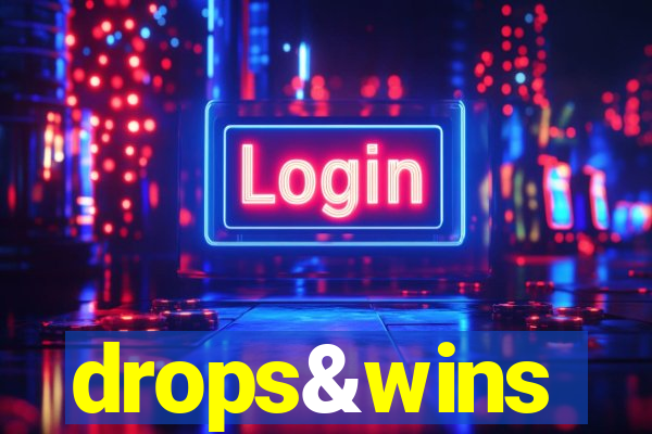 drops&wins