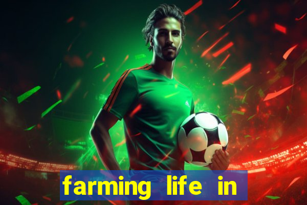 farming life in another world dublado