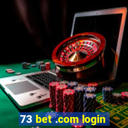 73 bet .com login