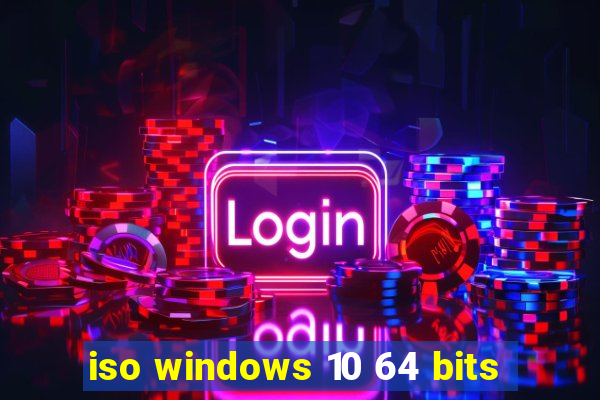 iso windows 10 64 bits