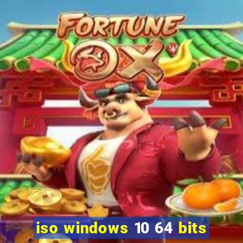 iso windows 10 64 bits