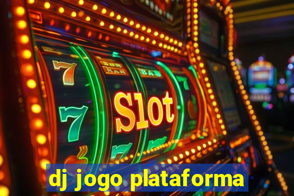 dj jogo plataforma