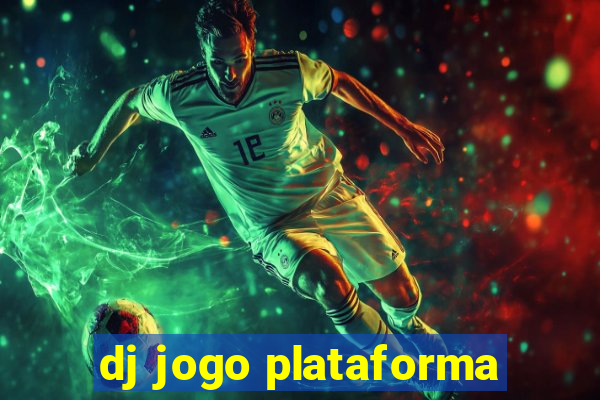 dj jogo plataforma