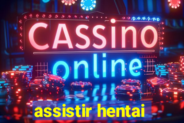 assistir hentai