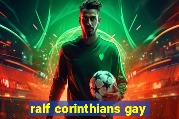 ralf corinthians gay