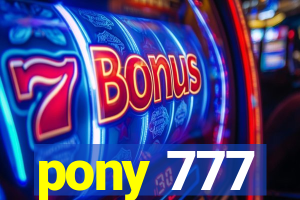 pony 777