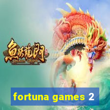 fortuna games 2