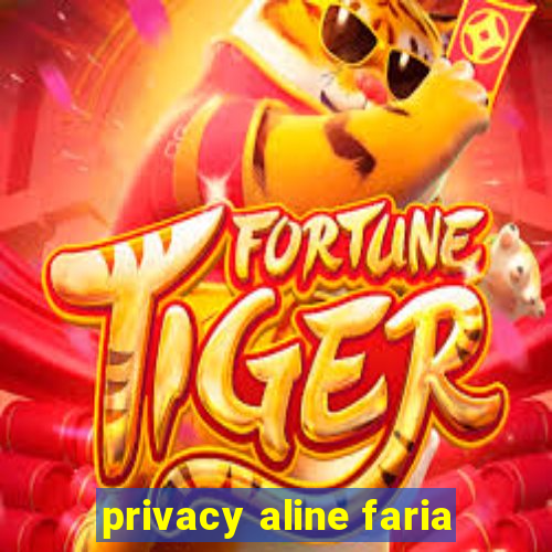 privacy aline faria