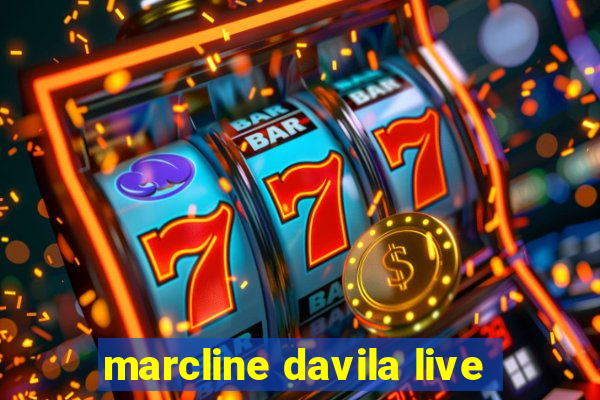 marcline davila live