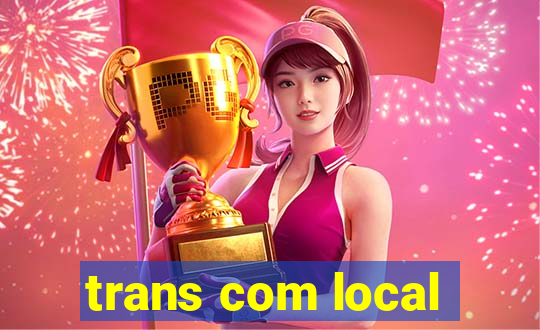 trans com local