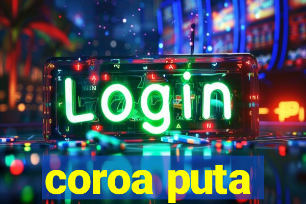 coroa puta