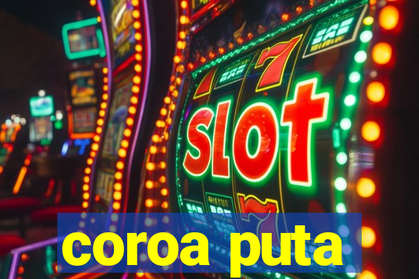 coroa puta